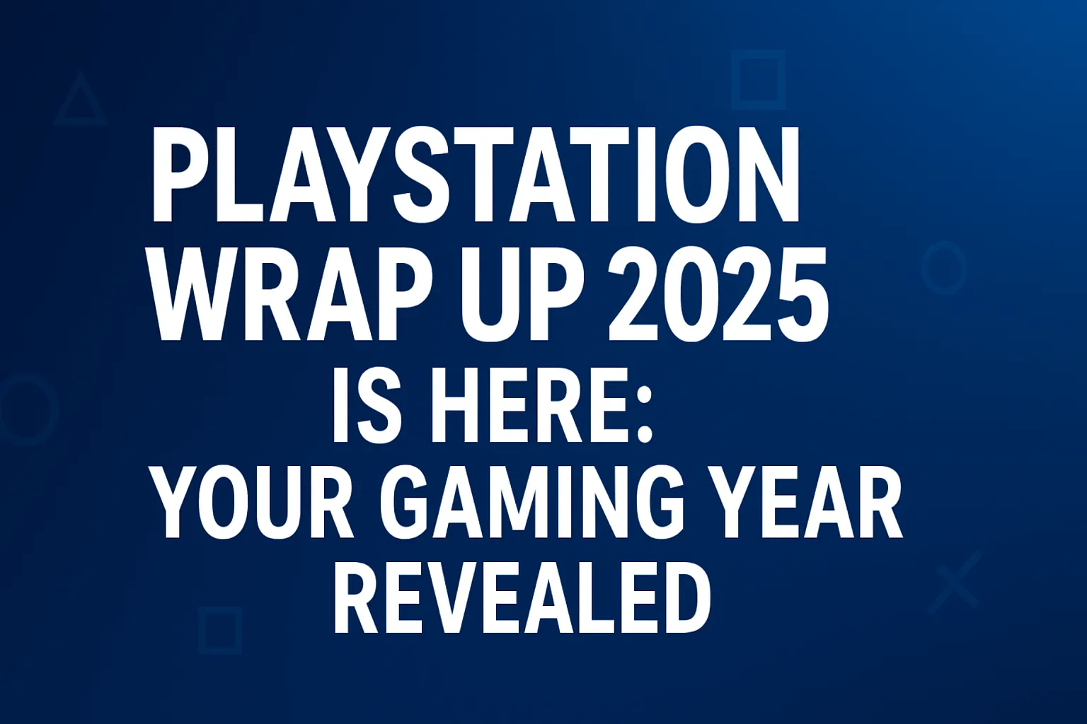 playstation wrap up 2025
